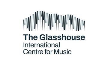 The Glasshouse International Centre for Music